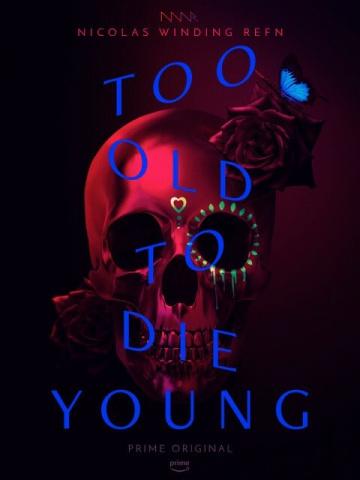������� ����, ����� ������� ������� / Too Old to Die Young (2019)